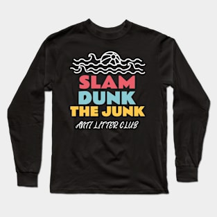 SLAM DUNK THE JUNK 1.0 Long Sleeve T-Shirt